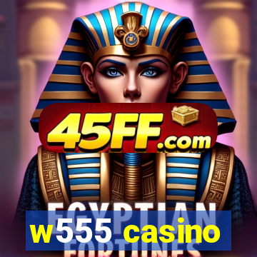 w555 casino